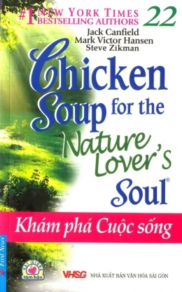 Chicken soup for the nature lover's soul - Khám phá cuộc sống - Nhiều tác giả