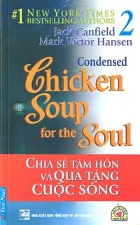 Chicken soup for the soul (T2): Chia sẻ tâm hồn và quà tặng cuộc sống - Jack Canfield & Mark Victor Hansen