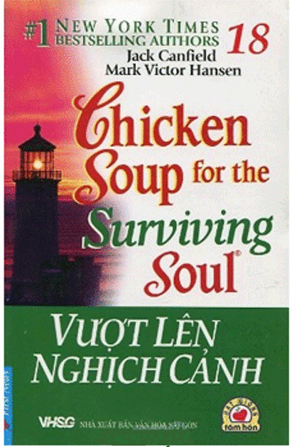 Chicken soup for the surviving soul - Vượt lên nghịch cảnh - Jack Canfield & Mark Victor Hansen