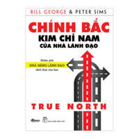 Chính Bắc - Kim Chỉ Nam Của Nhà Lãnh Đạo