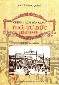 Chính Sách Tôn Giáo Thời Tự Đức (1848 - 1883)