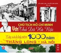 Chủ tịch Hồ Chí Minh với thủ đô Hà Nội - Nguyễn Văn Dương & Đỗ Hoàng Linh
