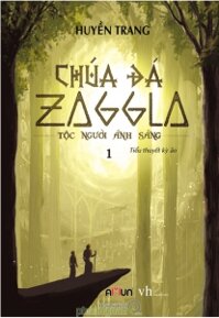Chúa Đá Zaggla (Tập 1) - Tộc Người Ánh Sáng