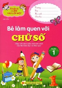 Chuẩn Bị Cho Bé Vào Lớp Một - Bé Làm Quen Với Chữ Số