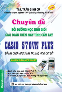 Chuyền Đề Bồi Dưỡng Học Sinh Giỏi Giải Toán Trên Máy Tính Cầm Tay CASIO 570VN Plus - THCS