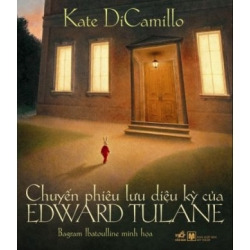 Chuyến phiêu lưu diệu kỳ của Edward Tulane - Kate DiCamillo