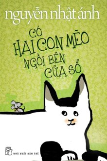 Có hai con mèo ngồi bên cửa sổ - Nguyễn Nhật Ánh