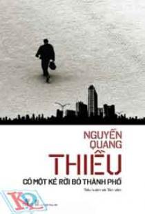 Có một kẻ rời bỏ thành phố - Nguyễn Quang Thiều