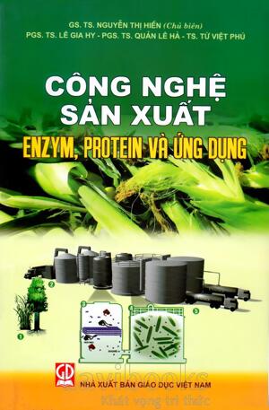 Công nghệ sản xuất enzym protein và ứng dụng