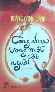 Cõng nhau trong một cõi người - Hoàng Công Danh 