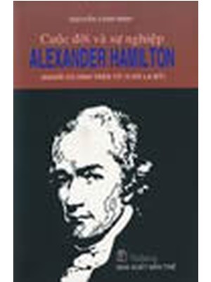 Cuộc đời và sự nghiệp Alexander Hamilton