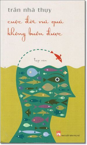 Cuộc đời vui quá không buồn được - Trần Nhã Thụy