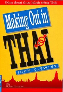 Đàm Thoại Thực Hành Tiếng Thái - Making Out In Thai 
