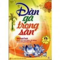 Đàn gà trong sân - 100 bài hát dành cho mẫu giáo nhi đồng nói về thế giới loài vật