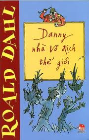 Danny, nhà vô địch thế giới - Roald Dahl