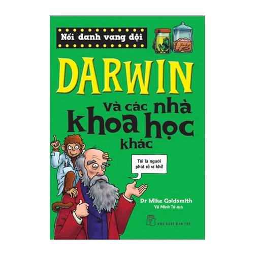 Nổi Danh Vang Dội - Darwin Và Các Nhà Khoa Học Khác