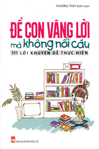 Để con vâng lời mà không nổi cáu - Phương Thùy (Biên soạn)