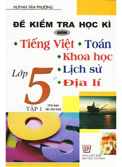 Đề Kiểm Tra Học Kì Môn Tiếng Việt, Toán, Khoa Học, Lịch Sử, Địa Lí Lớp 5 Tập 2