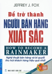 Để trở thành người bán hàng xuất sắc - Jeffrey J. Fox