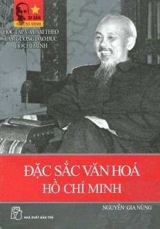 Di Sản Hồ Chí Minh - Đặc Sắc Văn Hóa Hồ Chí Minh