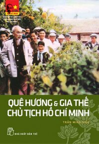 Di sản Hồ Chí Minh - Quê hương gia thế chủ tịch Hồ Chí Minh