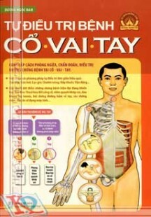 Tự Điều Trị Bệnh Cổ - Vai - Tay 