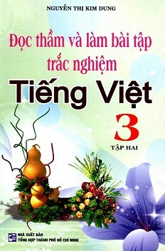 Đọc Thầm Và Làm Bài Tập Trắc Nghiệm Tiếng Việt Lớp 3 (Tập 2)