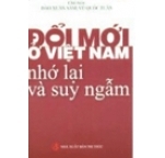 Đổi Mới Ở Việt Nam - Nhớ Lại Và Suy Ngẫm