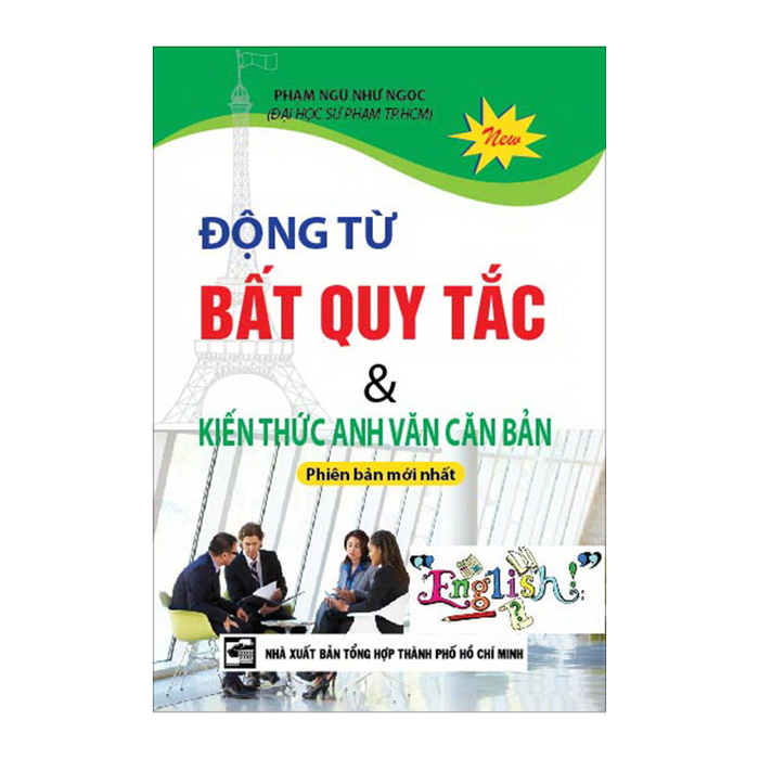 Động Từ Bất Quy Tắc Và Kiến Thức Anh Văn Căn Bản