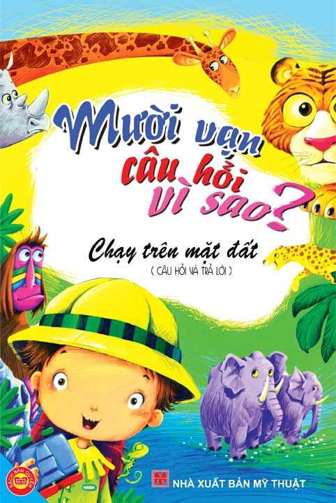 Mười vạn câu hỏi vì sao: Chạy trên mặt đất - Đăng Á ...