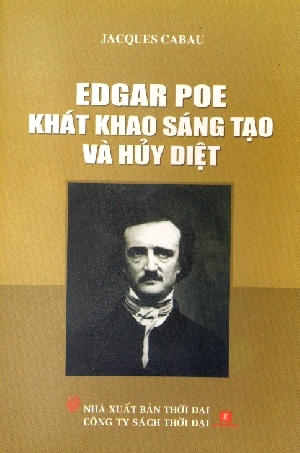 Edgar Poe Khát Khao Sáng Tạo Và Hủy Diệt