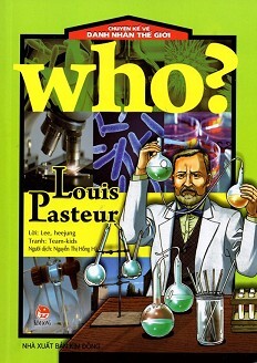 Chuyện Kể Về Danh Nhân Thế Giới - Louis Pasteur 
