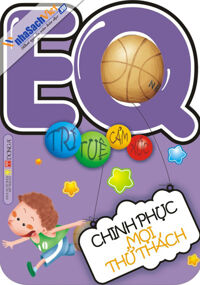 EQ trí tuệ cảm xúc - Chinh phục mọi thử thách