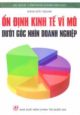 Ổn định kinh tế vĩ mô dưới góc nhìn doanh nghiệp - Đặng Đức Thành ...