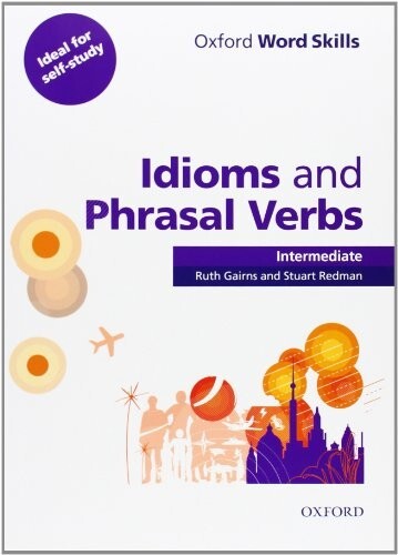 Oxford Word Skills Idioms And Phrasal Verbs Intermediate 