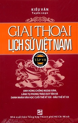 Giai thoại lịch sử Việt Nam (T7) - Kiều Văn