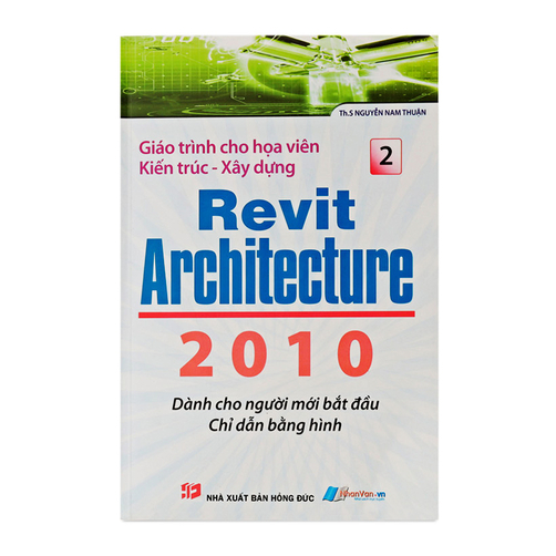 Giáo Trình Cho Họa Viên Kiến Trúc Xây Dựng - Revit Architecture 2010 Tập 2