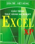Giáo Trình Thực Hành Microsoft Excel XP - Tác giả: Dân Trí, Việt Hùng