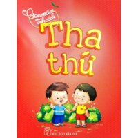 Gieo mầm tính cách - Tha thứ