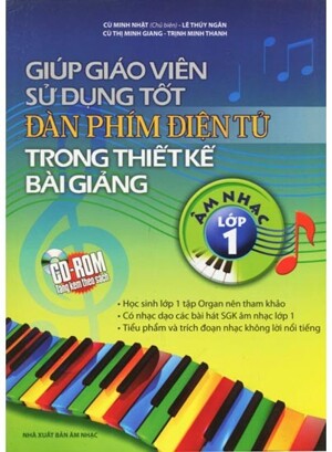 Giúp giáo viên sử dụng tốt đàn phím điện tử trong thiết kế bài giảng: Âm nhạc lớp 1 - Nhiều tác giả