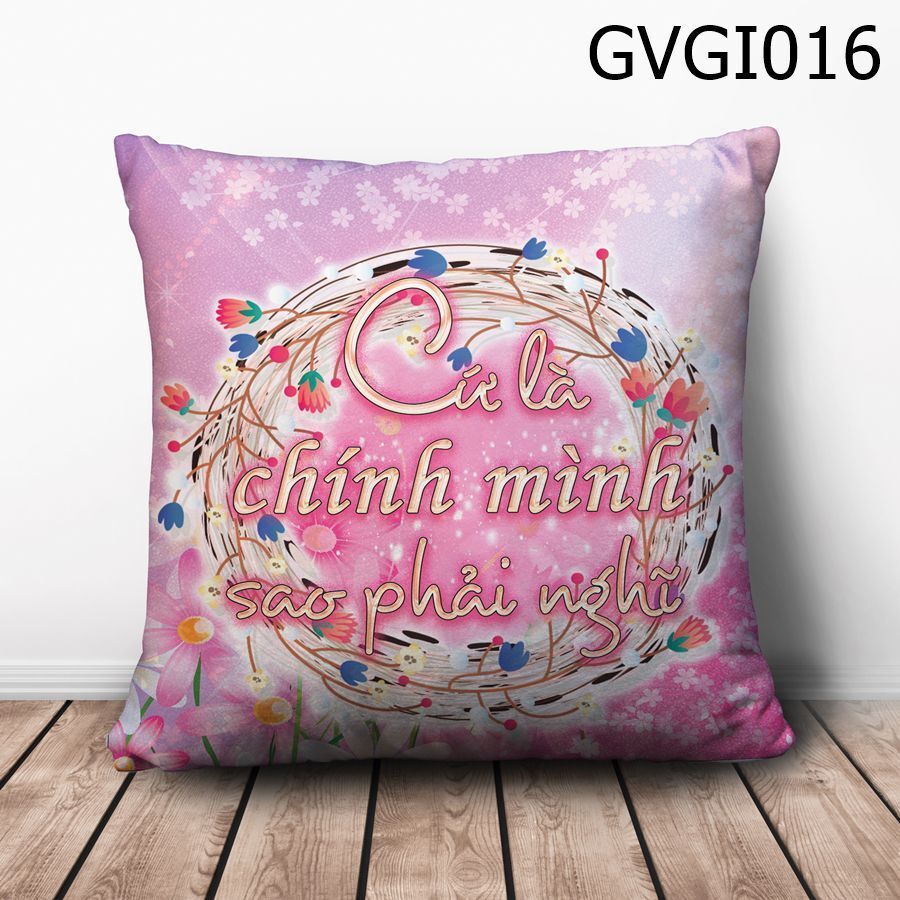 Gối vuông Cứ là chính mình sao phải nghĩ - GVGI016