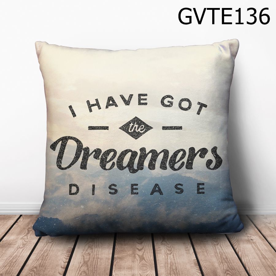 Gối vuông I have got the dreamer disease - GVTE136
