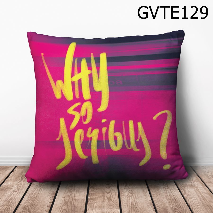 Gối vuông Why so serious - GVTE129