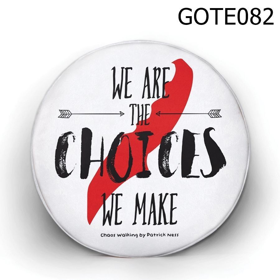 Gối We are the choices we make - GOTE082