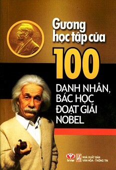 Gương Học Tập Của 100 Danh Nhân Bác Học Đoạt Giải Nobel