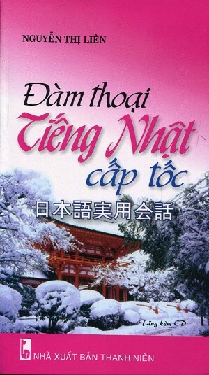 Đàm Thoại Tiếng Nhật Cấp Tốc - Kèm CD 