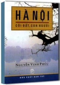 Hà Nội - Cõi đất, con người - Nguyễn Vinh Phúc