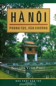Hà Nội - Phong tục, văn chương - Nguyễn Vinh Phúc
