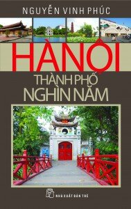 Hà Nội - Thành phố nghìn năm - Nguyễn Vinh Phúc