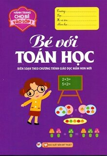 Hành Trang Cho Bé Vào Lớp 1 - Bé Với Toán Học 